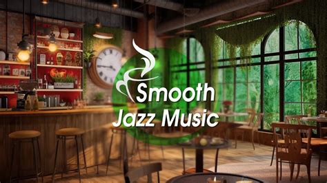 Smooth Jazz Music To Relax☕ Cozy Coffee Shop Ambience With Relaxing Jazz Instrumental Music