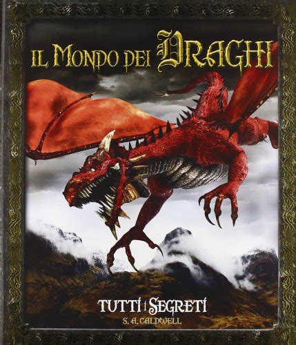 Libro Dragologia Il Libro Completo Dei Draghi Di Ernest Drake