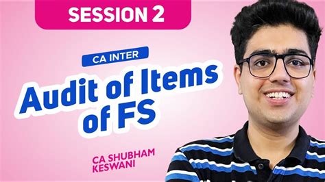 Session Audit Of Items Of Fs Ca Inter Audit Ca Shubham Keswani