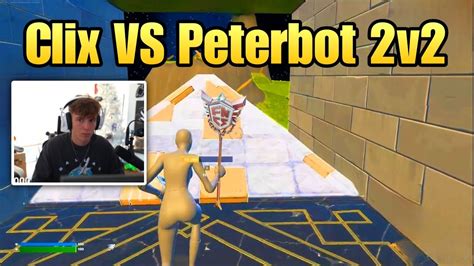 Clix VS Peterbot 2v2 TOXIC Fights YouTube