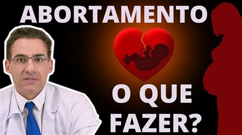 O Que Fazer Se Passar Por Um Abortamento Qu Hacer Si Sufre Un Aborto