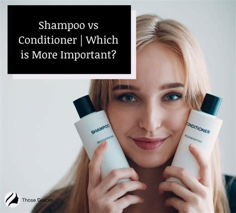 Shampoo Vs Conditioner Which Is More Important