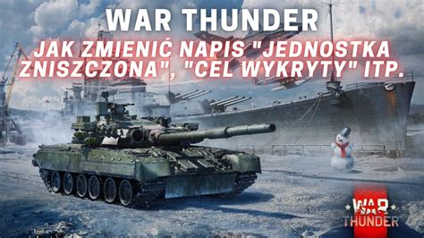 War Thunder Jak Zmienić Napis Jednostka Zniszczona Cel Wykryty