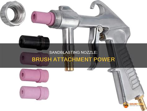 Sandblasting Nozzle Brush Attachment Power Shuntool