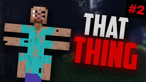 That Thing 2 Minecraft Creepypasta YouTube