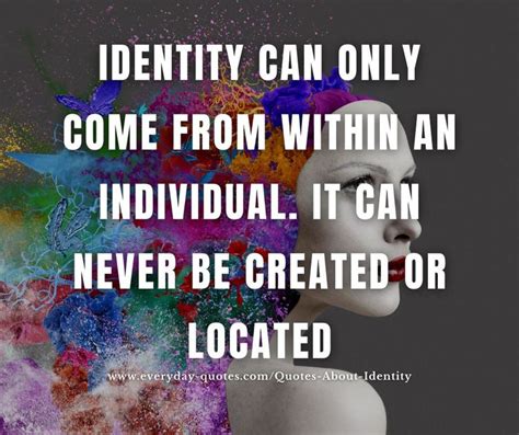 Best 23 Quotes About Identity Everyday Quotes Identity Quotes