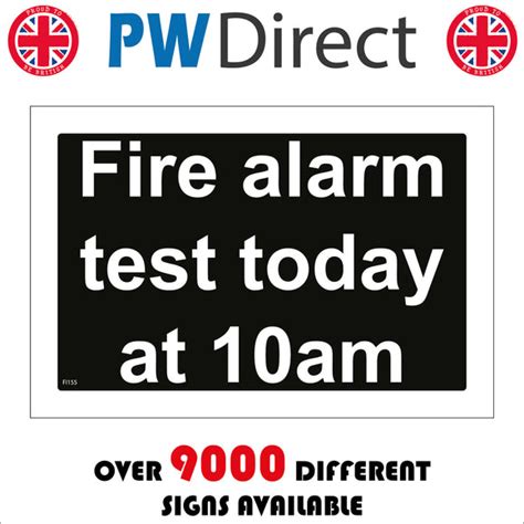 Fire Alarm Test Today At 10am Sign Pwdirect