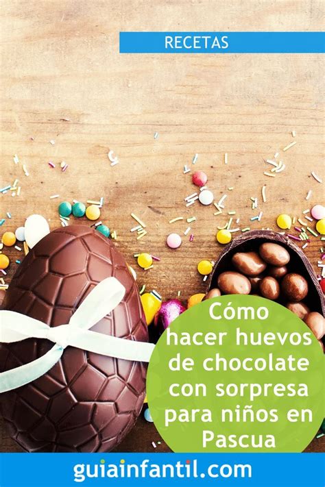 C Mo Hacer Huevos De Chocolate Con Sorpresa Para Pascua Huevo De