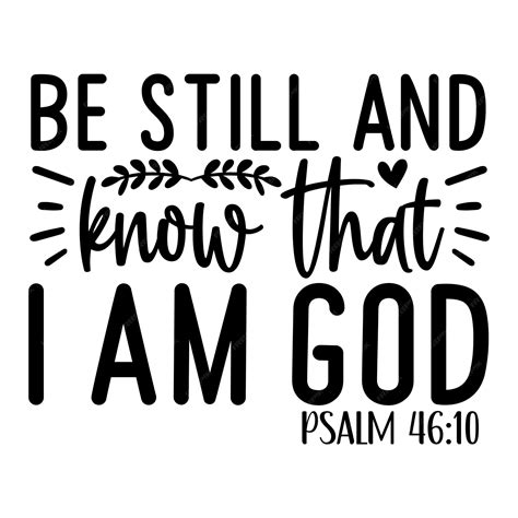 Premium Vector Be Still And Know That I Am God Psalm 46 10