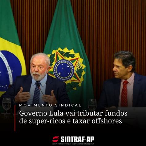 Governo Lula Vai Tributar Fundos De Super Ricos E Taxar Offshores