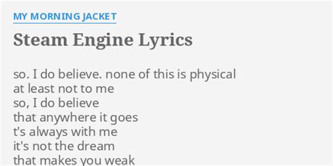 Steam Engine Lyrics By My Morning Jacket So I Do Believe