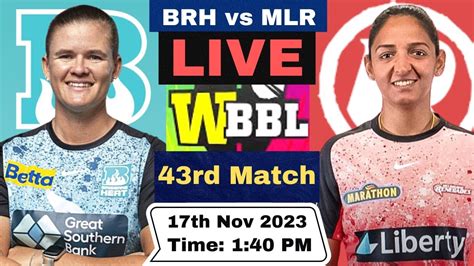 Wbbl Live Brisbane Heat Women Vs Melbourne Renegades Women Live