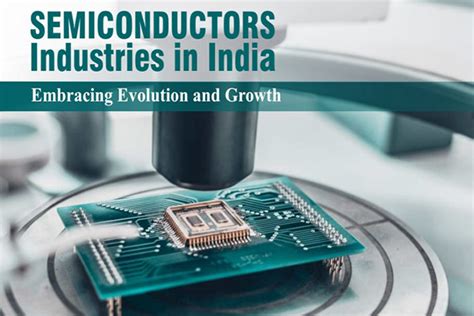 Semiconductors Industries In India Embracing Evolution And Growth