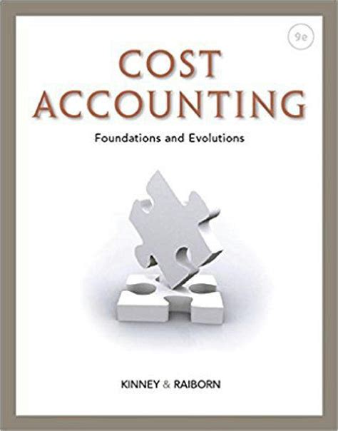 Solution Cost Accounting Foundations And Evolutions Th Edition By