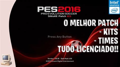 O MELHOR PATCH PARA PES 2016 TUDO LICENCIADO YouTube