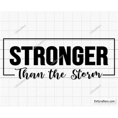 Stronger Than The Storm Svg Inspirational Svg Motivational Inspire