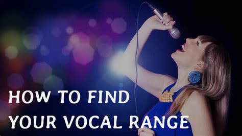 How To Find Your Vocal Range The Singers Corner