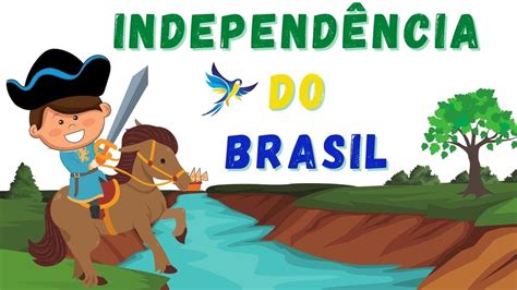 7 De Setembro Independência Do Brasil Vídeo Aula Com Animação Youtube