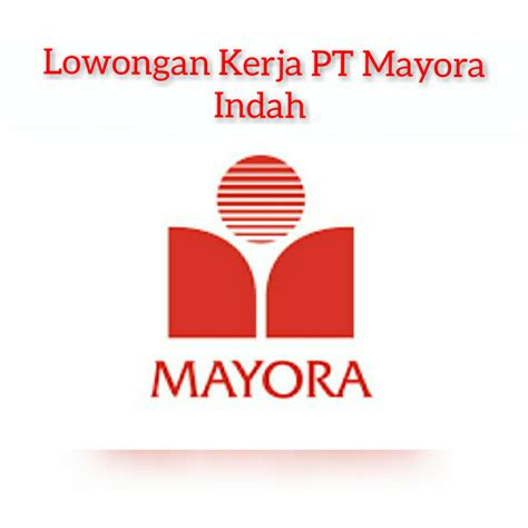 Lowongan Kerja Pt Mayora Indah Tbk Kaskus