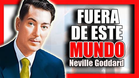 Fuera De Este Mundo Neville Goddard Audiolibro Completo Youtube