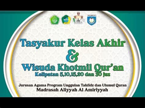 Tasyakur Kelas Akhir Wisuda Khotmil Qur An MA AL AMIRIYYAH YouTube