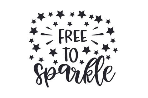 Free To Sparkle Svg Cut File By Creative Fabrica Crafts Creative Fabrica