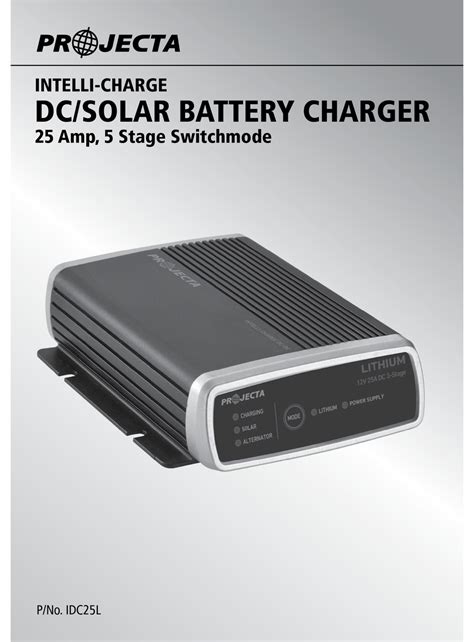 PROJECTA INTELLI-CHARGE DC/SOLAR BATTERY CHARGER IDC25L INSTRUCTION ...