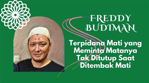 Freddy Budiman Minta Matanya Tak Ditutup Saat Ditembak Mati