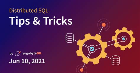 Distributed Sql Tips And Tricks June 10th 2021 Yugabyte