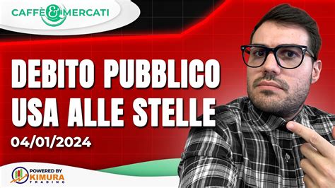 Caffè Mercati DEBITO PUBBLICO USA ALLE STELLE NUOVE ASSUNZIONI IN