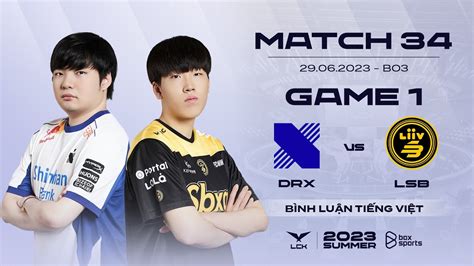 Drx Vs Lsb Game B Nh Lu N Ti Ng Vi T Lck M A H