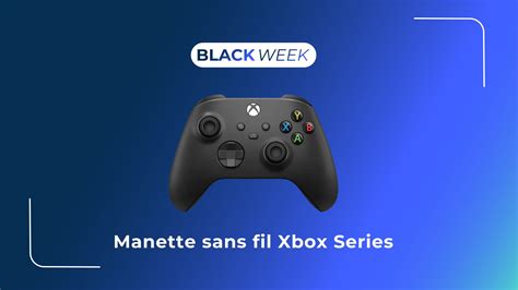 L Excellente Manette Xbox Series Est Quasi Moiti Prix Pour Le Black