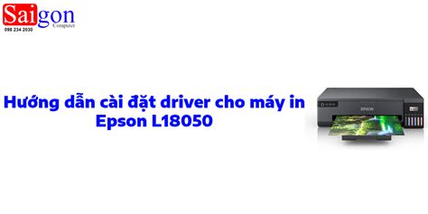 Hướng Dẫn Cài đặt Driver Máy In Epson L18050