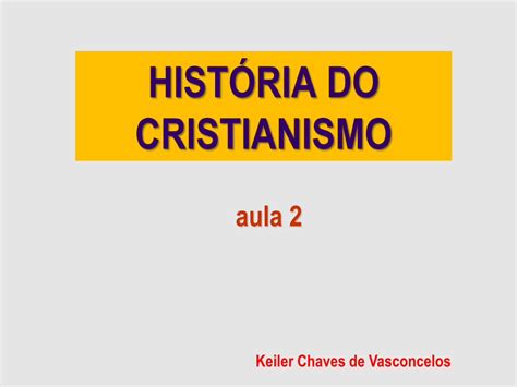 Pdf Aula Hist Ria Do Cristianismo Dokumen Tips