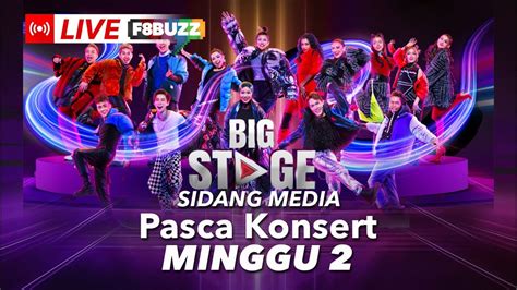 Sidang Media Pasca Konsert Minggu Big Stage Youtube