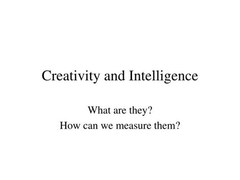 Ppt Creativity And Intelligence Powerpoint Presentation Free