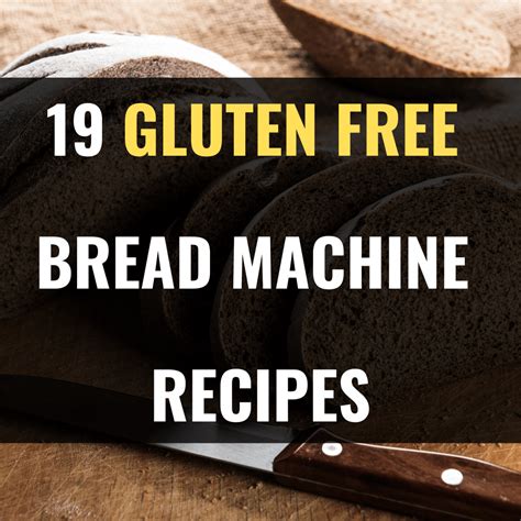 19 Easy Gluten Free Bread Machine Recipes Happy Muncher