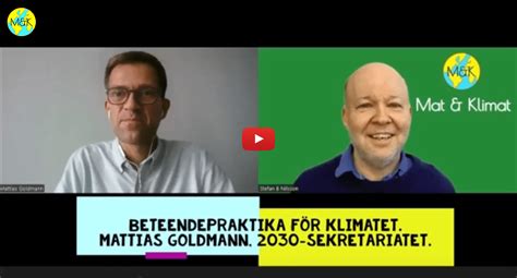 Video Mattias Goldmann Beteendepraktika F R Klimatet Mat