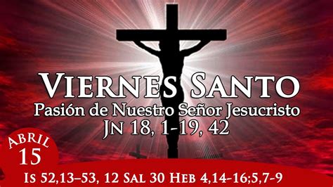 Viernes Santo Abril De Pasi N De Nuestro Se Or Jesucristo