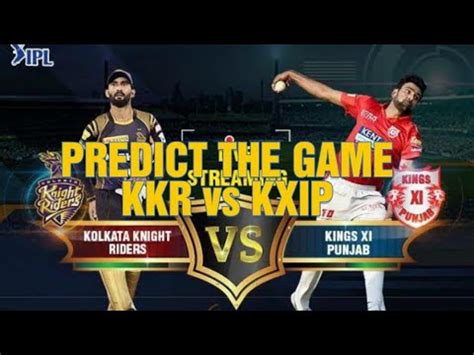 Dream Kxip Vs Kkr Prediction Match Kings Xi Punjab Vs Kolkata