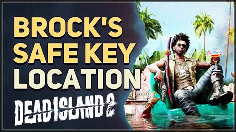 Brocks Safe Key Location Dead Island 2 Youtube