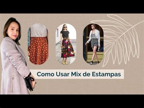 GUIA COMPLETO Como Usar Mix De Estampas Estampas Look