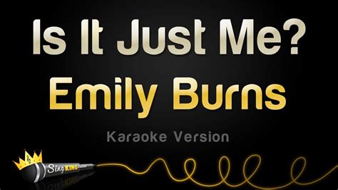 Emily Burns Is It Just Me Karaoke Version Youtube