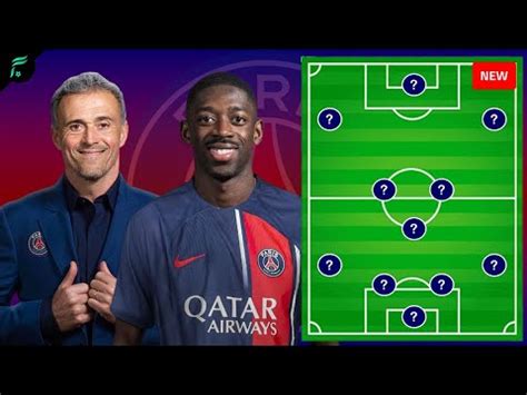 Ousmane Dembele Potential Line Up Paris Saint Germain Next