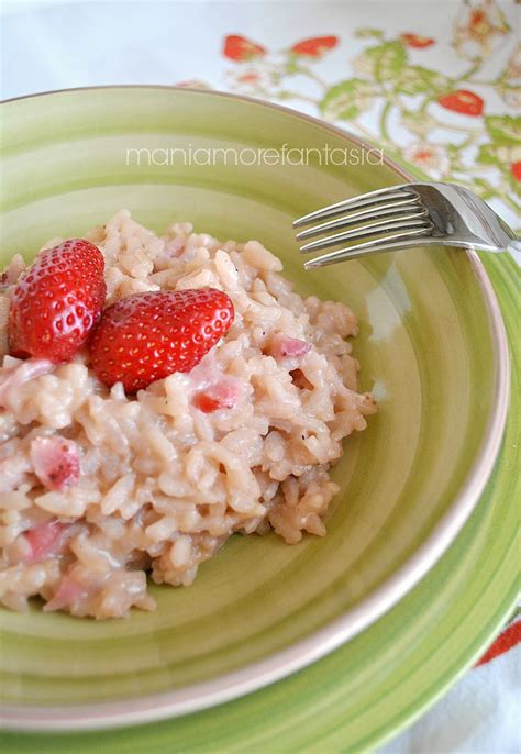 Risotto Alle Fragole Ricetta Mani Amore E Fantasia Blog