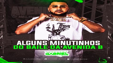 Alguns Minutinho Do Baile Da Avenida B Dj Gabriel De Mag