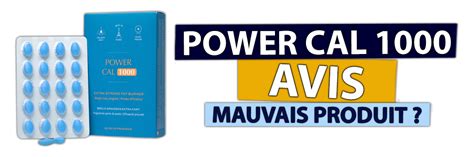 Power Cal 1000 Avis Bon Produit Ou Grosse Arnaque