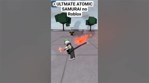 Ult Do Atomic Samurai No Roblox Campos De Batalha Mais Fortes Youtube