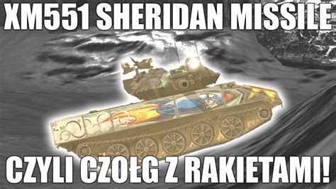 Ale RAK iety potężne WOT Blitz Omówienie czołgu XM551 Sheridan