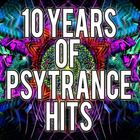 ‎10 Years of Psytrance Hits, Vol. 1 - Album by Psytrance - Apple Music